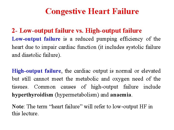 Congestive Heart Failure 2 - Low-output failure vs. High-output failure Low-output failure is a