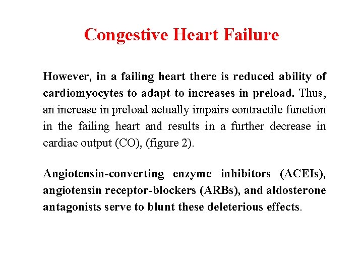 Congestive Heart Failure However, in a failing heart there is reduced ability of cardiomyocytes