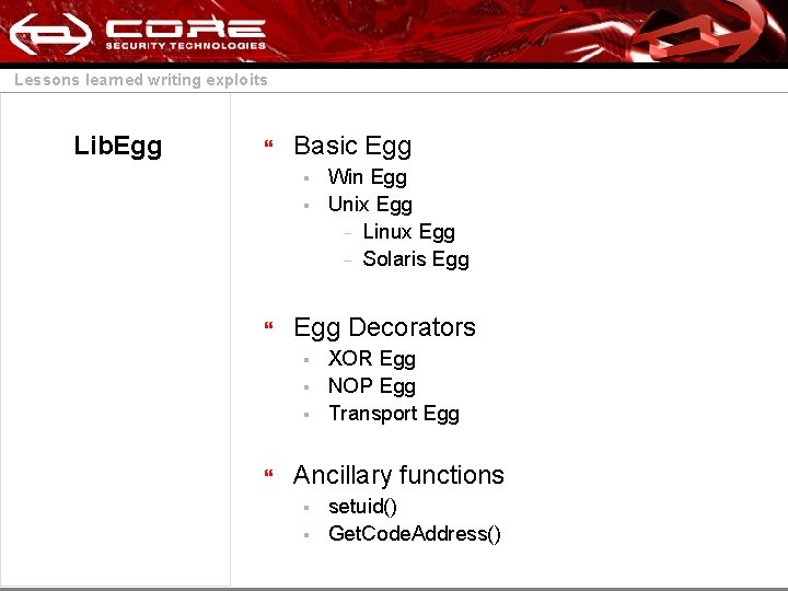 Lessons learned writing exploits Lib. Egg } Basic Egg § § } Egg Decorators