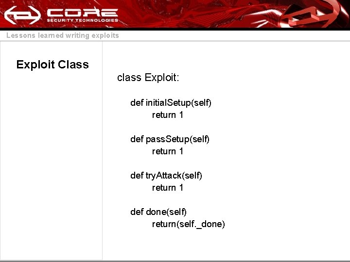 Lessons learned writing exploits Exploit Class class Exploit: def initial. Setup(self) return 1 def