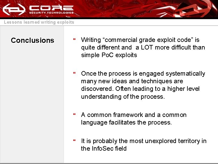 Lessons learned writing exploits Conclusions } Writing “commercial grade exploit code” is quite different