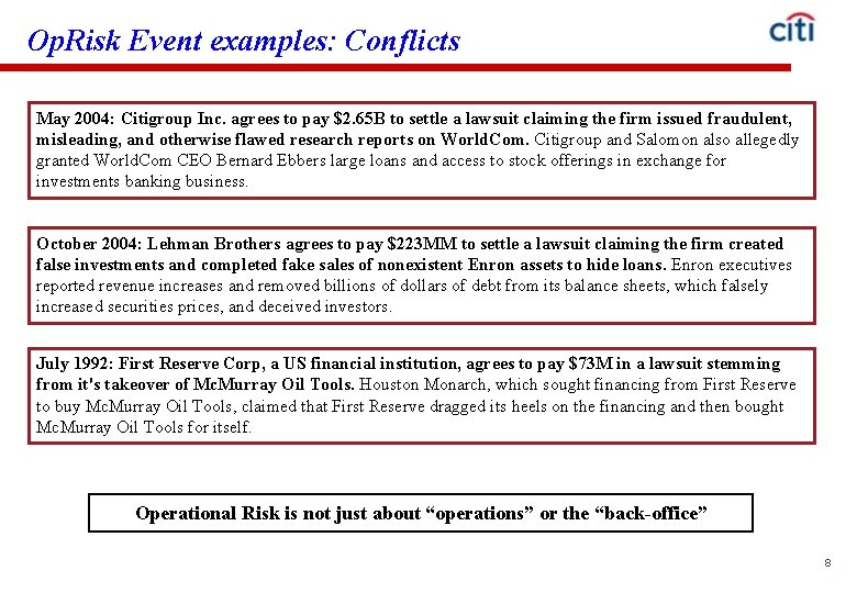 Op. Risk Event examples: Conflicts May 2004: Citigroup Inc. agrees to pay $2. 65