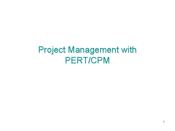 Project Management with PERTCPM 1 PERTCPM PERT program