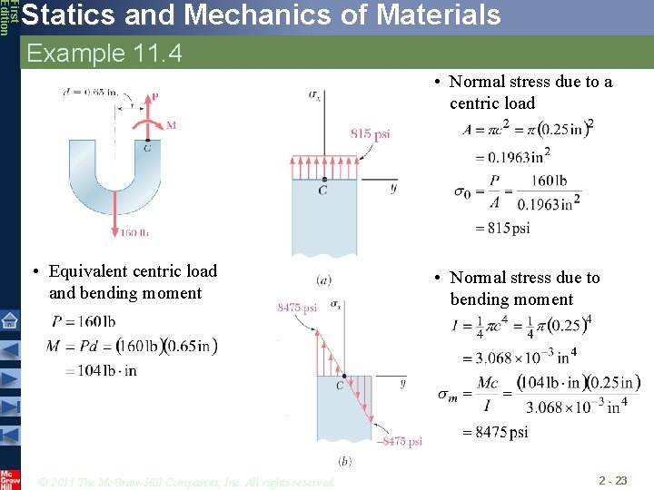 First Edition Statics and Mechanics of Materials Example 11. 4 • Normal stress due