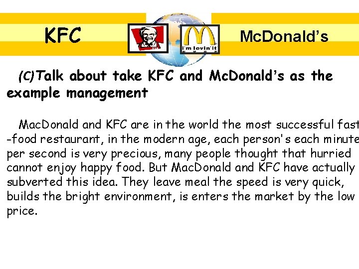 KFC Mc. Donald’s (C)Talk about take KFC and Mc. Donald’s as the example management