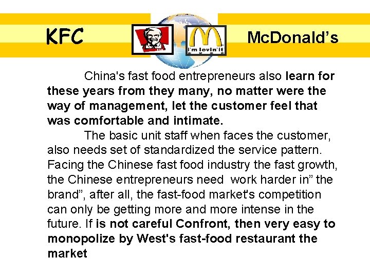 KFC Mc. Donald’s China's fast food entrepreneurs also learn for these years from they