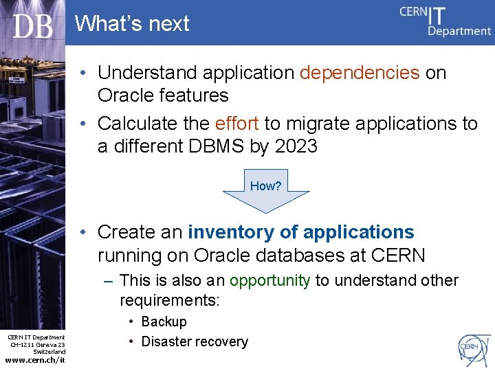 What’s next • Understand application dependencies on Oracle features • Calculate the effort to