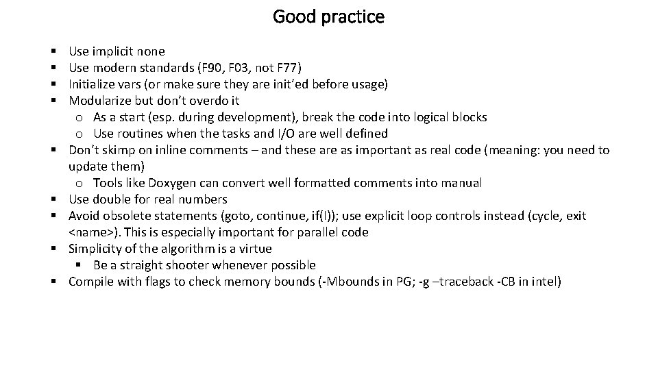 Good practice § § § § § Use implicit none Use modern standards (F Good practice § § § § § Use implicit none Use modern standards (F