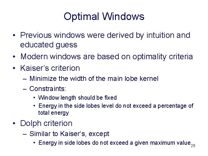 Optimal Windows • Previous windows were derived by intuition and educated guess • Modern