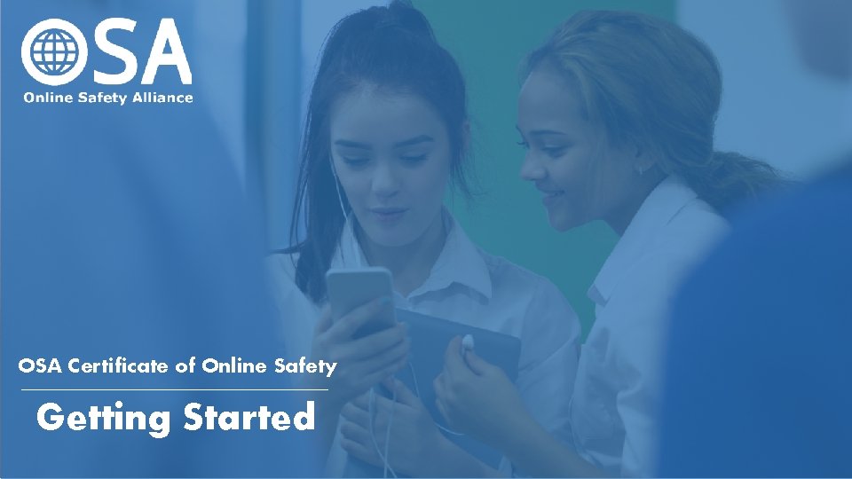 OSA Certificate of Online Safety Getting Started OSA Certificate of Online Safety Getting Started