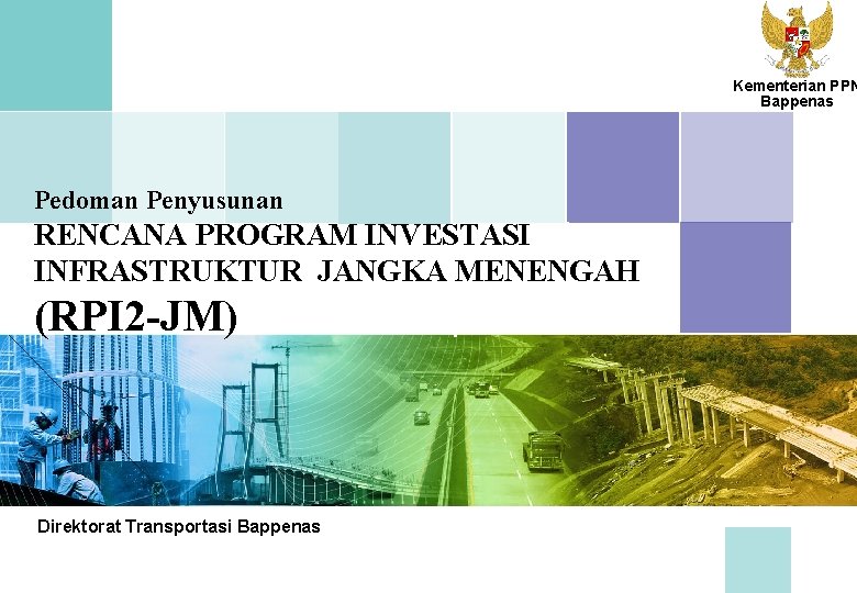 Kementerian PPN Bappenas Pedoman Penyusunan RENCANA PROGRAM INVESTASI INFRASTRUKTUR JANGKA MENENGAH (RPI 2 -JM)