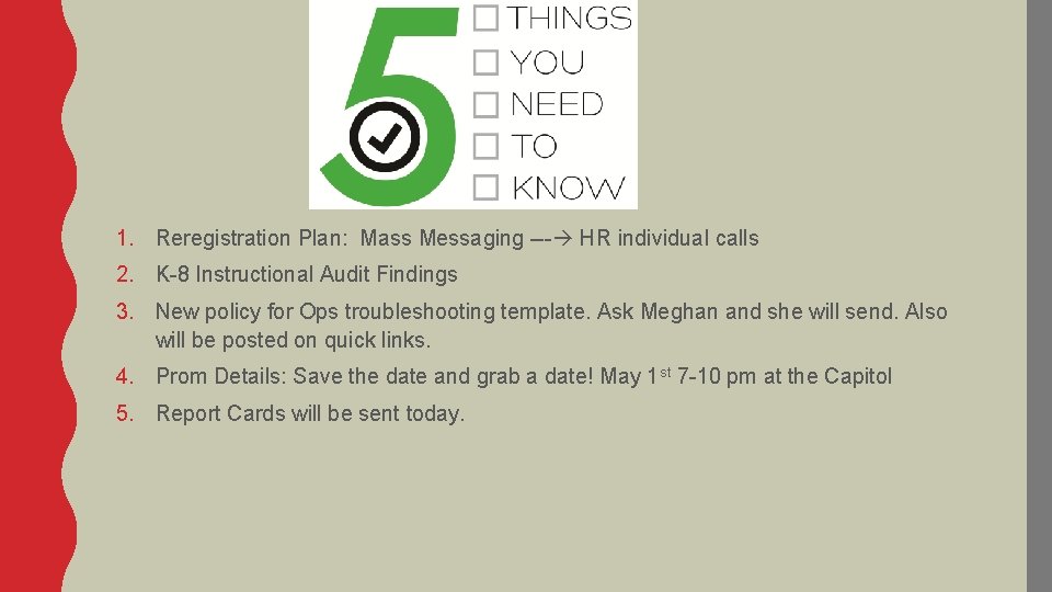 1. Reregistration Plan: Mass Messaging --- HR individual calls 2. K-8 Instructional Audit Findings