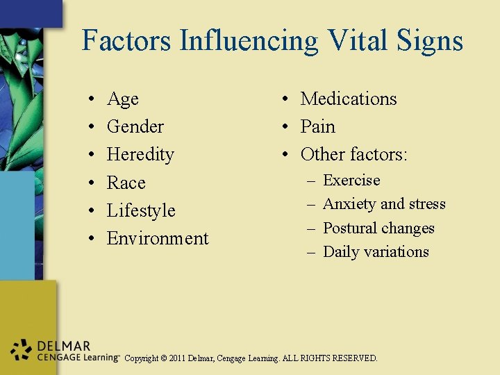 Factors Influencing Vital Signs • • • Age Gender Heredity Race Lifestyle Environment •