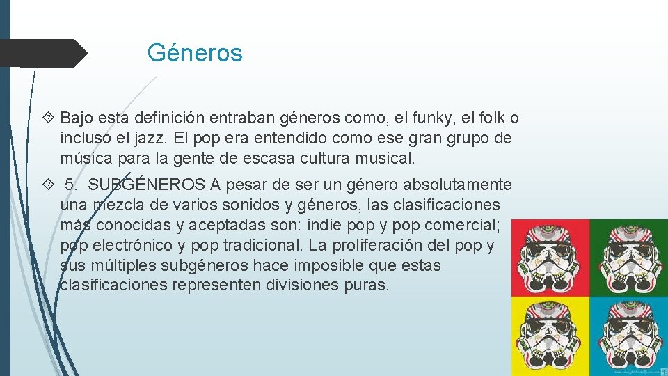 Géneros Bajo esta definición entraban géneros como, el funky, el folk o incluso el Géneros Bajo esta definición entraban géneros como, el funky, el folk o incluso el