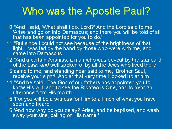 Who was the Apostle Paul? 10 "And I said, 'What shall I do, Lord?