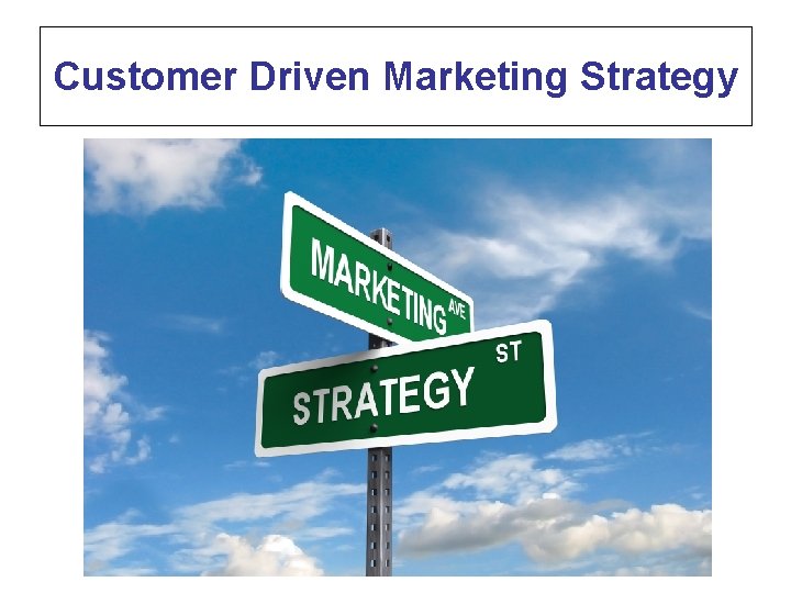 Customer Driven Marketing Strategy 