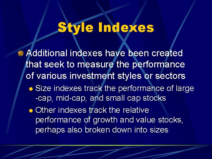 Style Indexes Additional indexes have been created that seek to measure the performance of