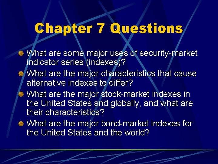 Chapter 7 Questions What are some major uses of security-market indicator series (indexes)? What