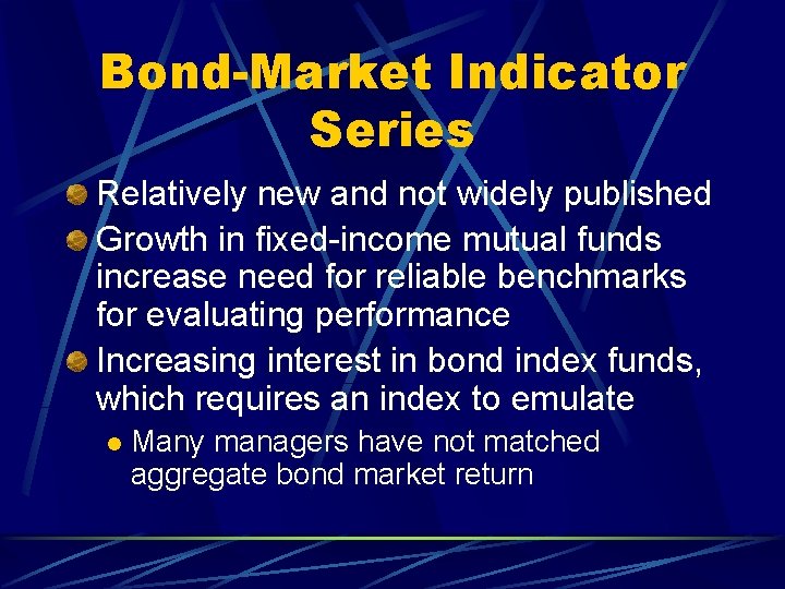 Bond-Market Indicator Series Relatively new and not widely published Growth in fixed-income mutual funds