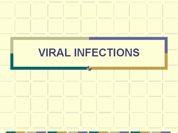 VIRAL INFECTIONS 