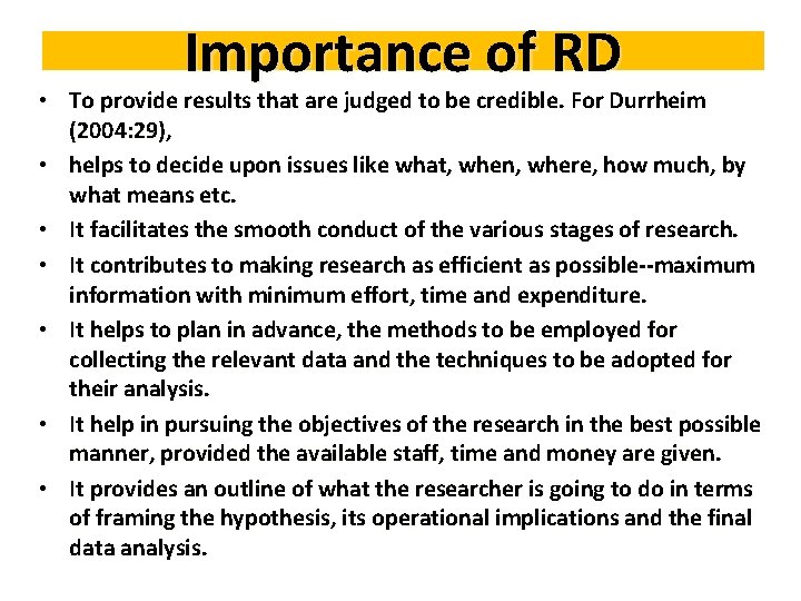 Importance of RD • To provide results that are judged to be credible. For