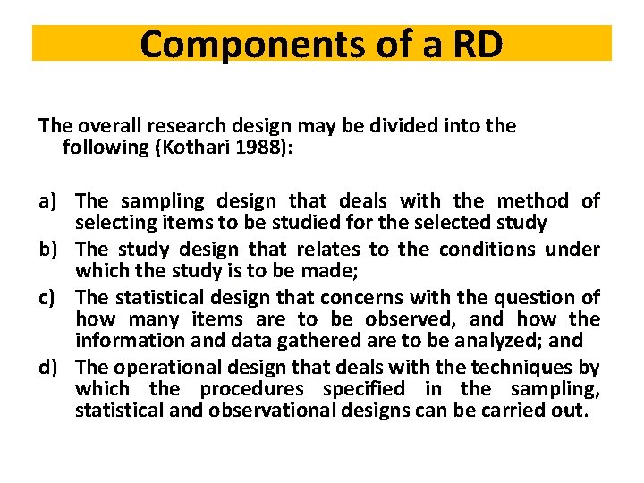 Components of a RD The overall research design may be divided into the following