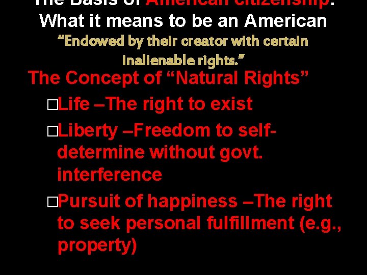 The Basis of American citizenship: What it means to be an American “Endowed by