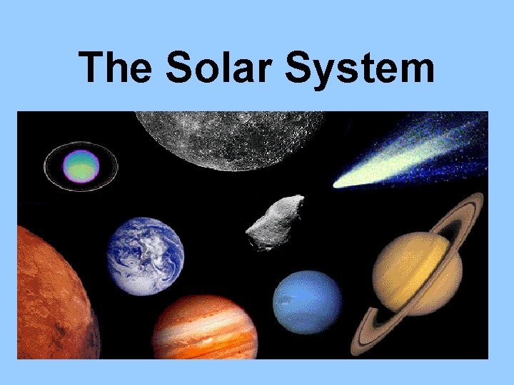 The Solar System 