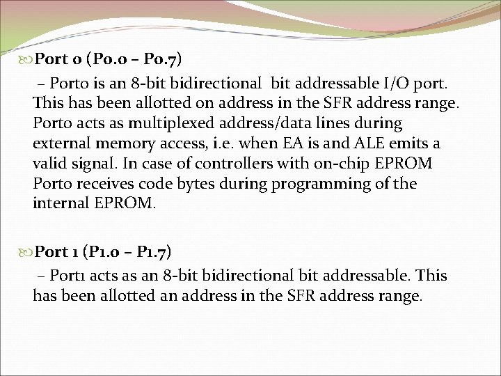  Port 0 (P 0. 0 – P 0. 7) – Port 0 is