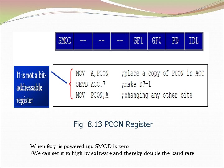 Fig 8. 13 PCON Register When 8051 is powered up, SMOD is zero •