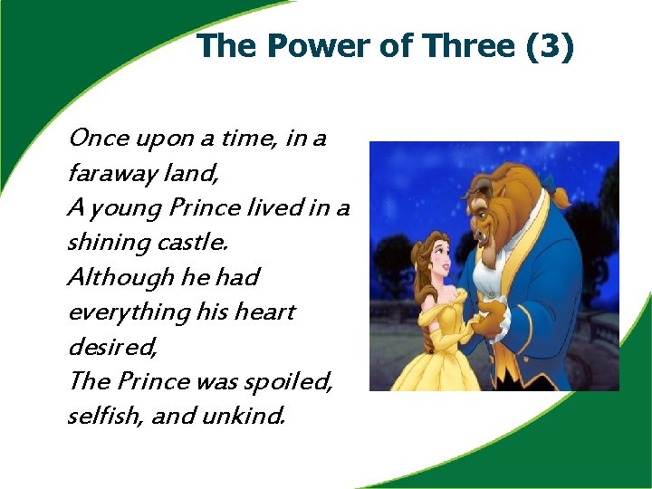 The Power of Three (3) Once upon a time, in a faraway land, A