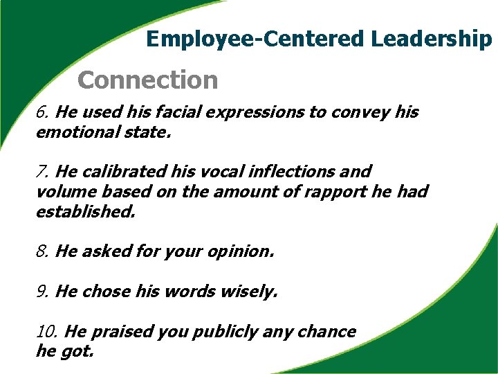Employee-Centered Leadership Connection 6. He used his facial expressions to convey his emotional state.