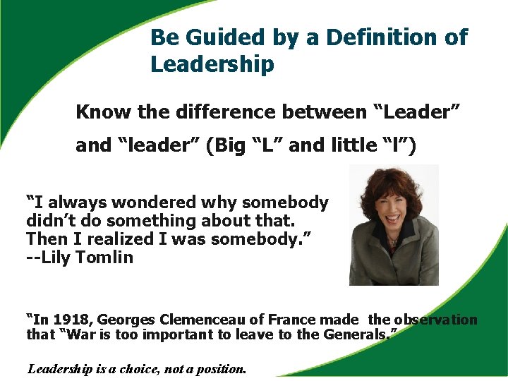 Be Guided by a Definition of Leadership Know the difference between “Leader” and “leader”