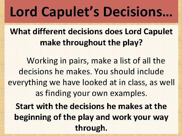 Lord Capulet’s Decisions… What different decisions does Lord Capulet make throughout the play? Working