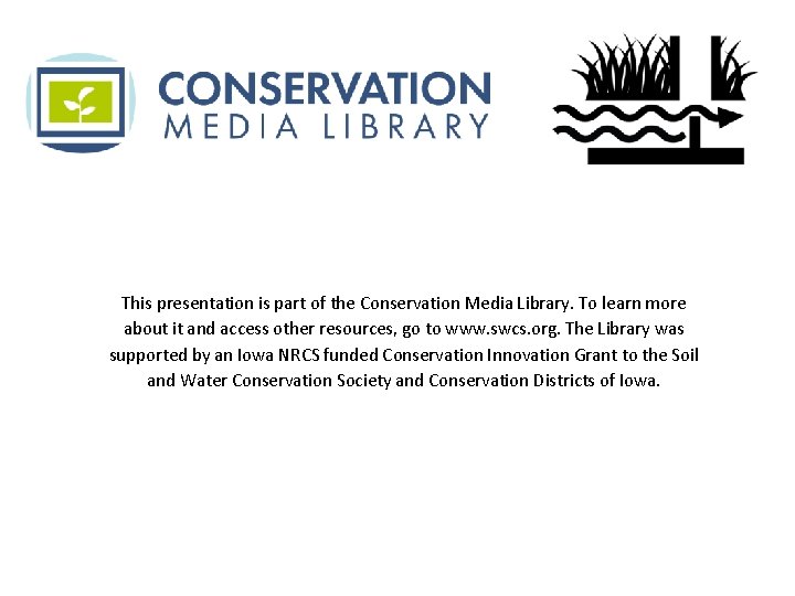 This presentation is part of the Conservation Media Library. To learn more about it