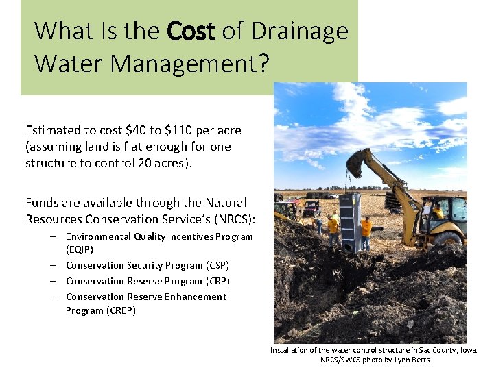 What Is the Cost of Drainage Water Management? Estimated to cost $40 to $110