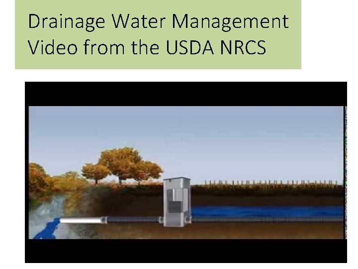Drainage Water Management Video from the USDA NRCS 