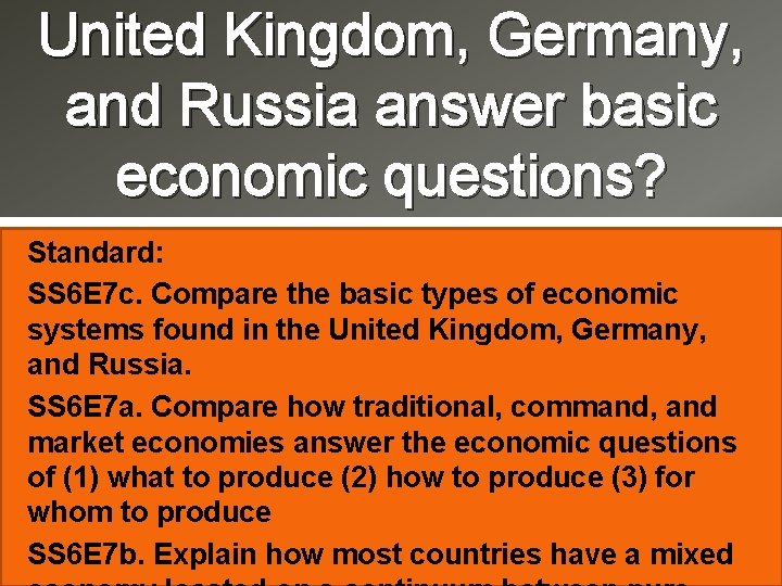 United Kingdom, Germany, and Russia answer basic economic questions? Standard: SS 6 E 7