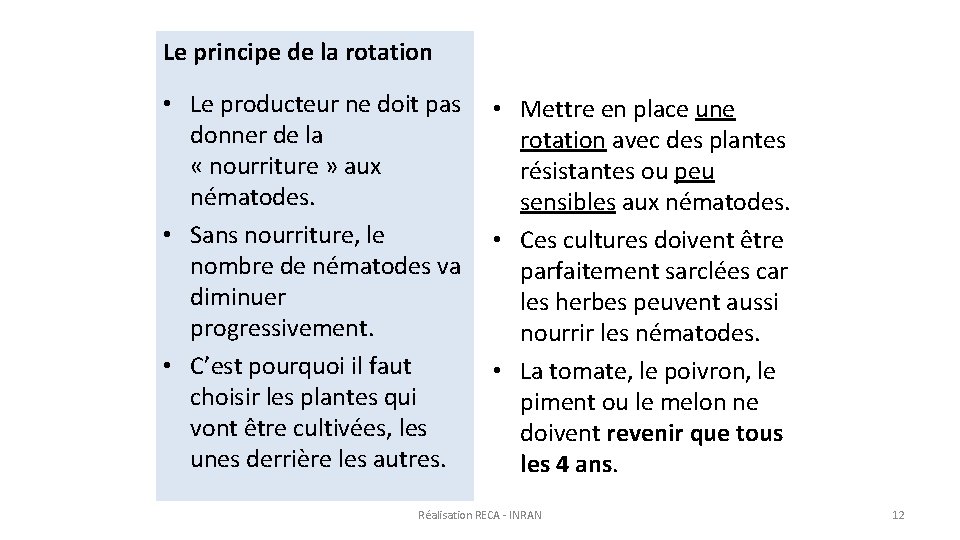 Le principe de la rotation • Le producteur ne doit pas donner de la