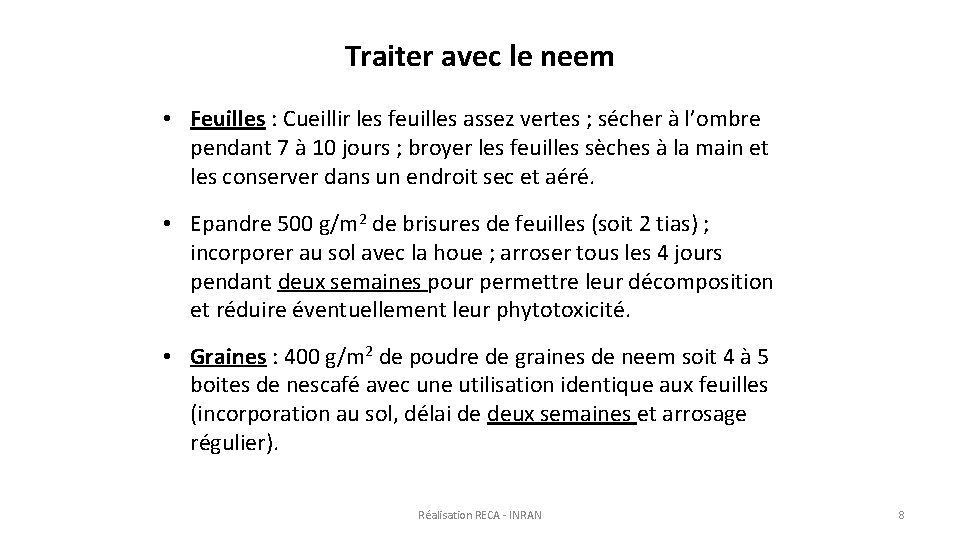 Traiter avec le neem • Feuilles : Cueillir les feuilles assez vertes ; sécher