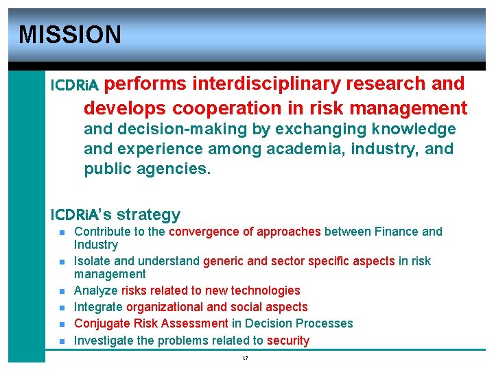 MISSION ICDRi. A performs interdisciplinary research and develops cooperation in risk management and decision-making