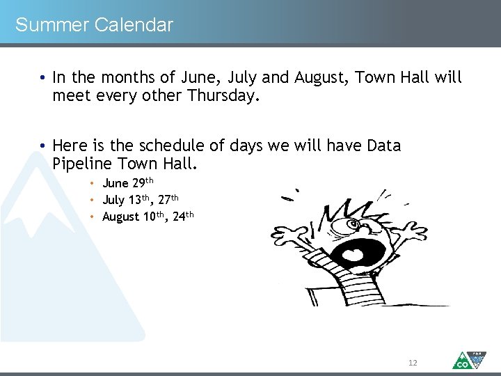 Summer Calendar • In the months of June, July and August, Town Hall will
