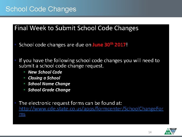 School Code Changes Final Week to Submit School Code Changes • School code changes