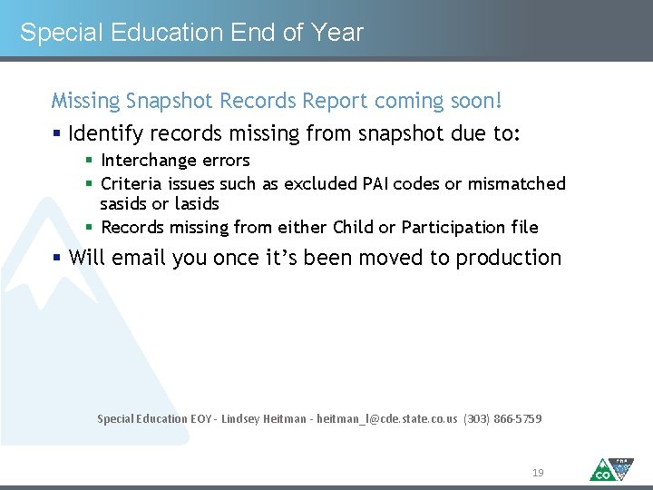 Special Education End of Year Missing Snapshot Records Report coming soon! § Identify records