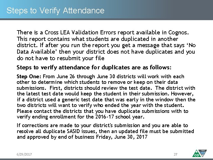 Steps to Verify Attendance There is a Cross LEA Validation Errors report available in