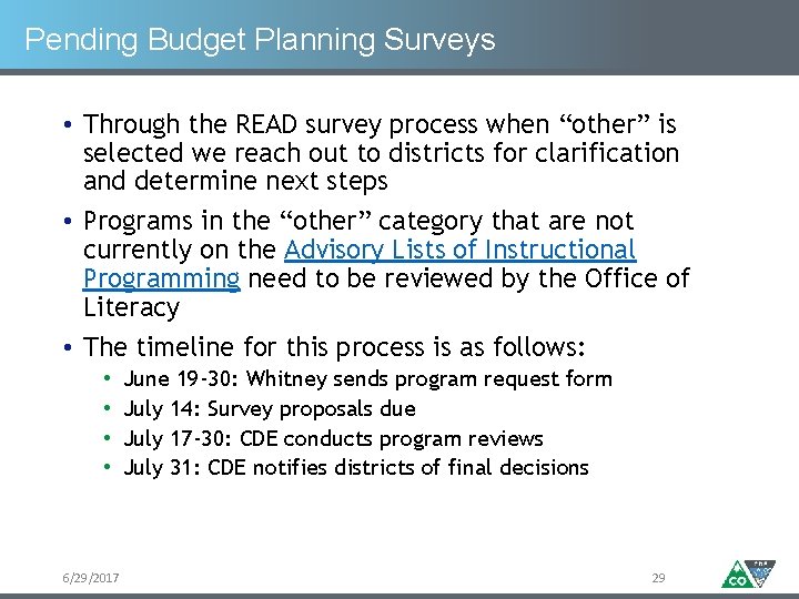 Pending Budget Planning Surveys • Through the READ survey process when “other” is selected