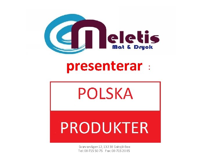 presenterar Svarvarvägen 12, 132 38 Saltsjö-Boo Tel: 08 -715 50 75 Fax: 08 -715