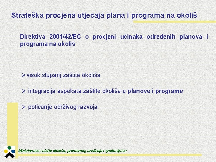 Strateška procjena utjecaja plana i programa na okoliš Direktiva 2001/42/EC o procjeni učinaka određenih