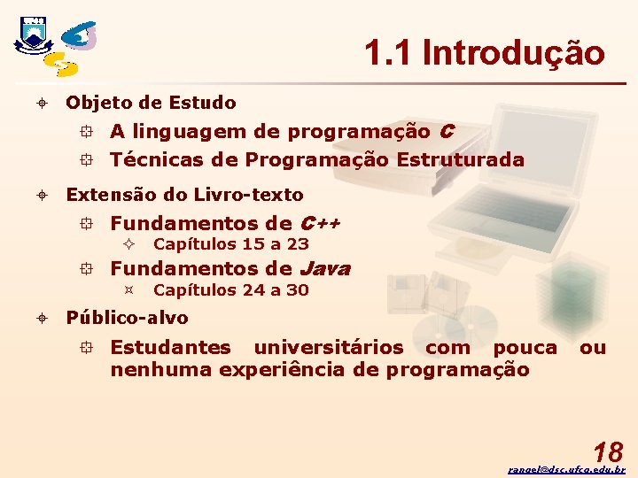 1. 1 Introdução ± Objeto de Estudo ° A linguagem de programação C °