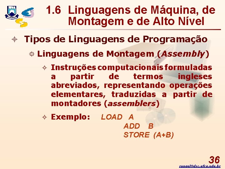 1. 6 Linguagens de Máquina, de Montagem e de Alto Nível ± Tipos de